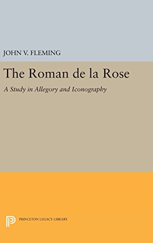 Roman de la Rose: A Study in Allegory and Iconography (Princeton Legacy Library)