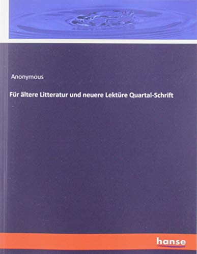Für ältere Litteratur und neuere Lektüre Quartal-Schrift