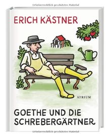 Goethe und die Schrebergärtner: Geschichten und Gedichte aus der deutschen Heimat