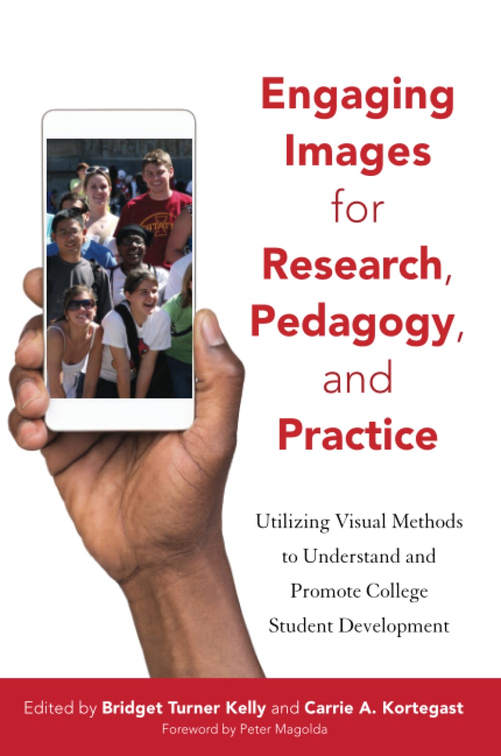 Engaging Images for Research, Pedagogy, and Practice: Utilizing Visual Methods to Understand and Promote College Student Development