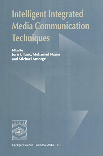 Intelligent Integrated Media Communication Techniques: Cost 254 & Cost 276: COST 254 & COST 276