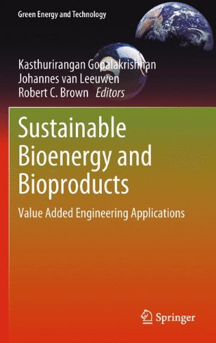 Sustainable Bioenergy and Bioproducts: Value Added Engineering Applications (Green Energy and Technology)