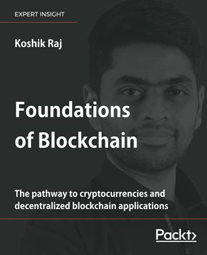 Foundations of Blockchain: The pathway to cryptocurrencies and decentralized blockchain applications (English Edition)