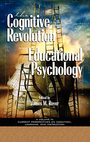 The Impact of the Cognitive Revolution in Educational Psychology (Hc) (Current Perspectives on Cognition, Learning, and Instruction)