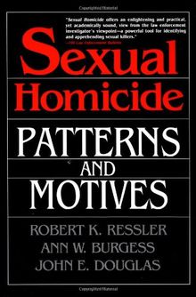Sexual Homicide: Patterns and Motives- Paperback