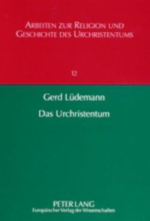 Das Urchristentum: Eine kritische Bilanz seiner Erforschung
