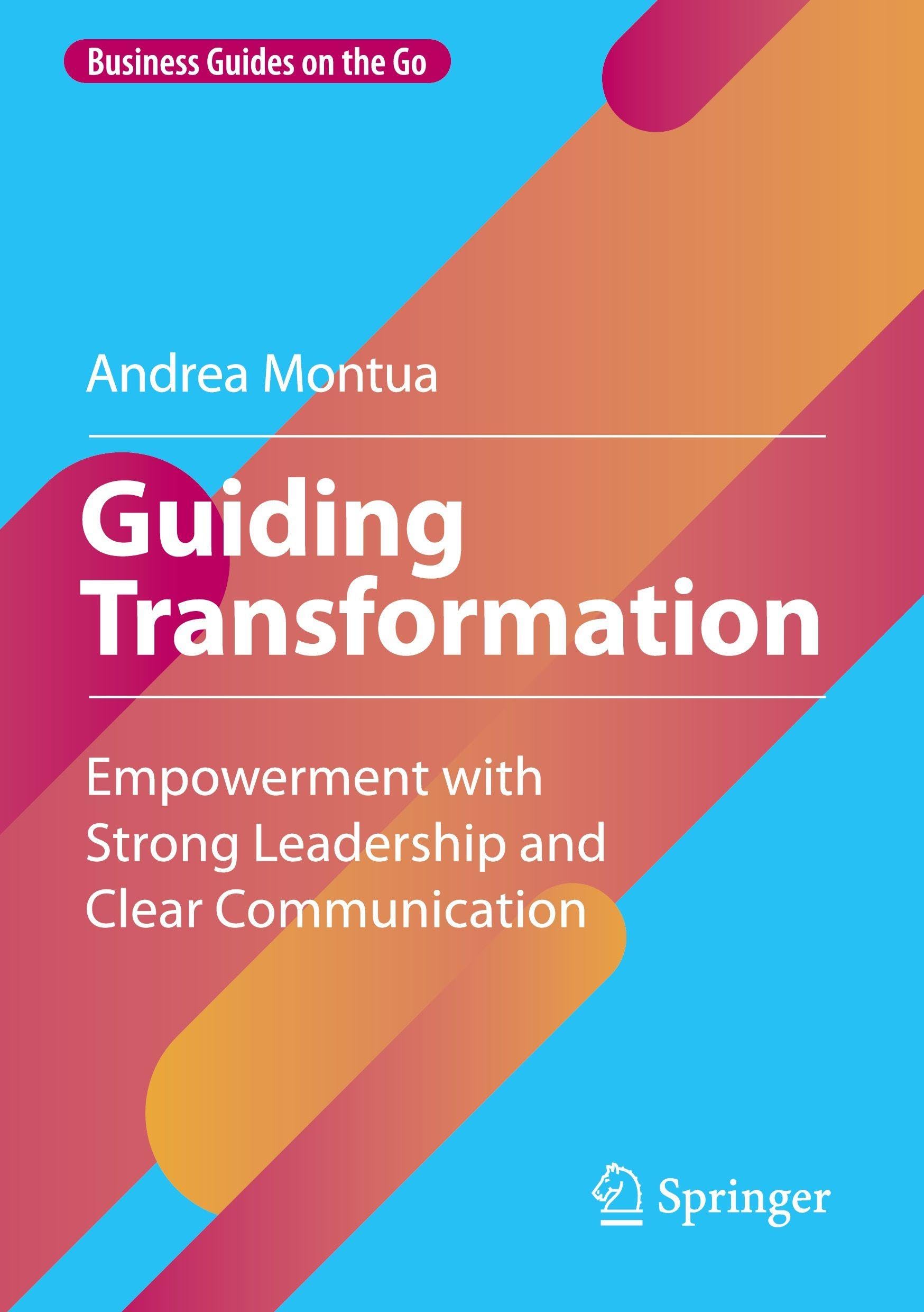 Guiding Transformation: Empowerment with Strong Leadership and Clear Communication (Business Guides on the Go)