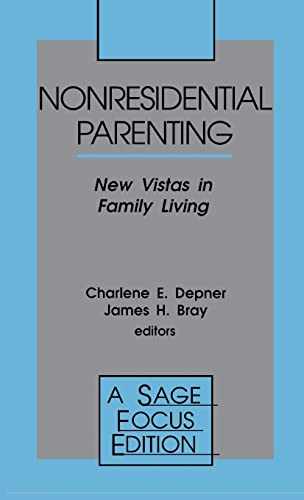 Nonresidential Parenting: New Vistas in Family Living (Sage Focus Editions)