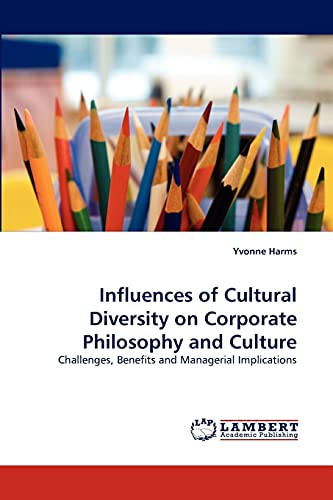 Influences of Cultural Diversity on Corporate Philosophy and Culture: Challenges, Benefits and Managerial Implications