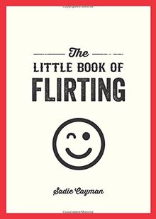 The Little Book of Flirting