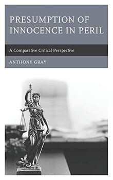 Presumption of Innocence in Peril: A Comparative Critical Perspective