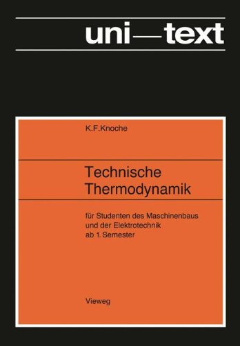 Technische Thermodynamik: für Studenten des Maschinenbaus und Elektrotechnik ab 1. Semester (uni-texte)