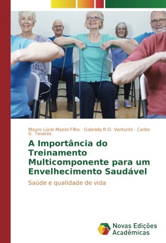 A Importância do Treinamento Multicomponente para um Envelhecimento Saudável: Saúde e qualidade de vida