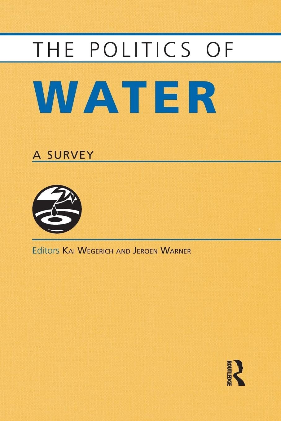 The Politics of Water: A Survey (The Politics Of...series)
