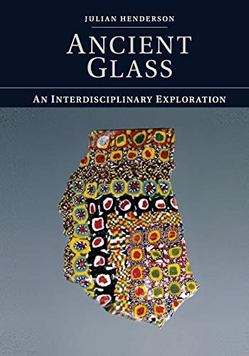 Ancient Glass: An Interdisciplinary Exploration