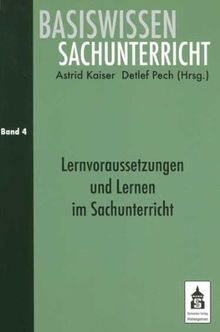 Basiswissen Sachunterricht 4: Lernvoraussetzungen und Lernen im Sachunterricht