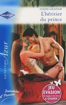 L'héritier du prince : scandales et passion