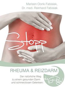 Stopp Rheuma und Reizdarm: Der natürliche Weg zu einem gesunden Darm und schmerzlosen Gelenken: Die 6er Regel