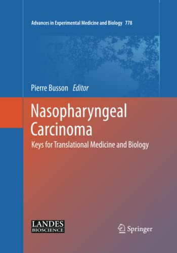 Nasopharyngeal Carcinoma: Keys for Translational Medicine and Biology (Advances in Experimental Medicine and Biology, Band 778)