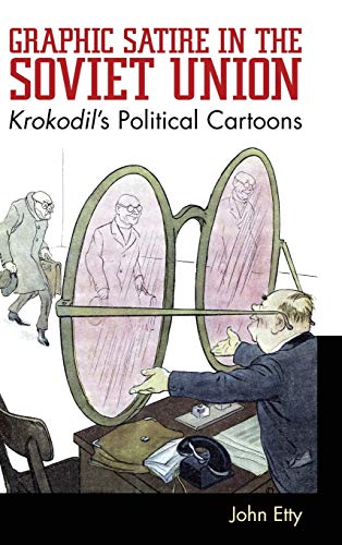 Graphic Satire in the Soviet Union: Krokodil's Political Cartoons