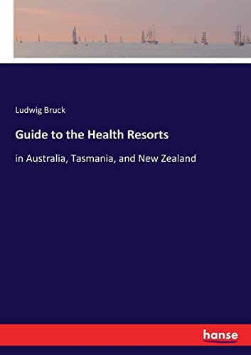 Guide to the Health Resorts: in Australia, Tasmania, and New Zealand