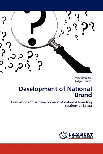 Development of National Brand: Evaluation of the development of national branding strategy of Latvia