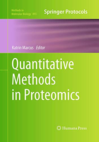 Quantitative Methods in Proteomics (Methods in Molecular Biology, 893, Band 893)
