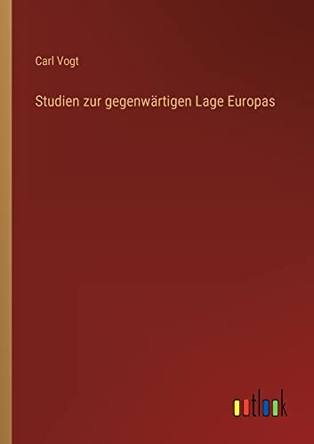 Studien zur gegenwärtigen Lage Europas