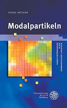 Modalpartikeln (Kurze Einführungen in die germanistische Linguistik - KEGLI)