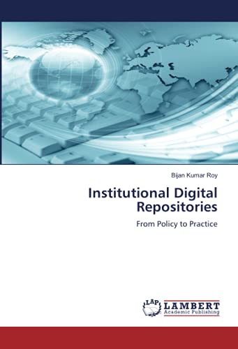 Institutional Digital Repositories: From Policy to Practice