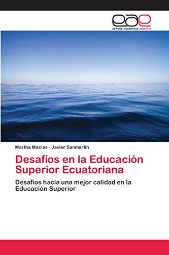 Desafíos en la Educación Superior Ecuatoriana: Desafíos hacia una mejor calidad en la Educación Superior