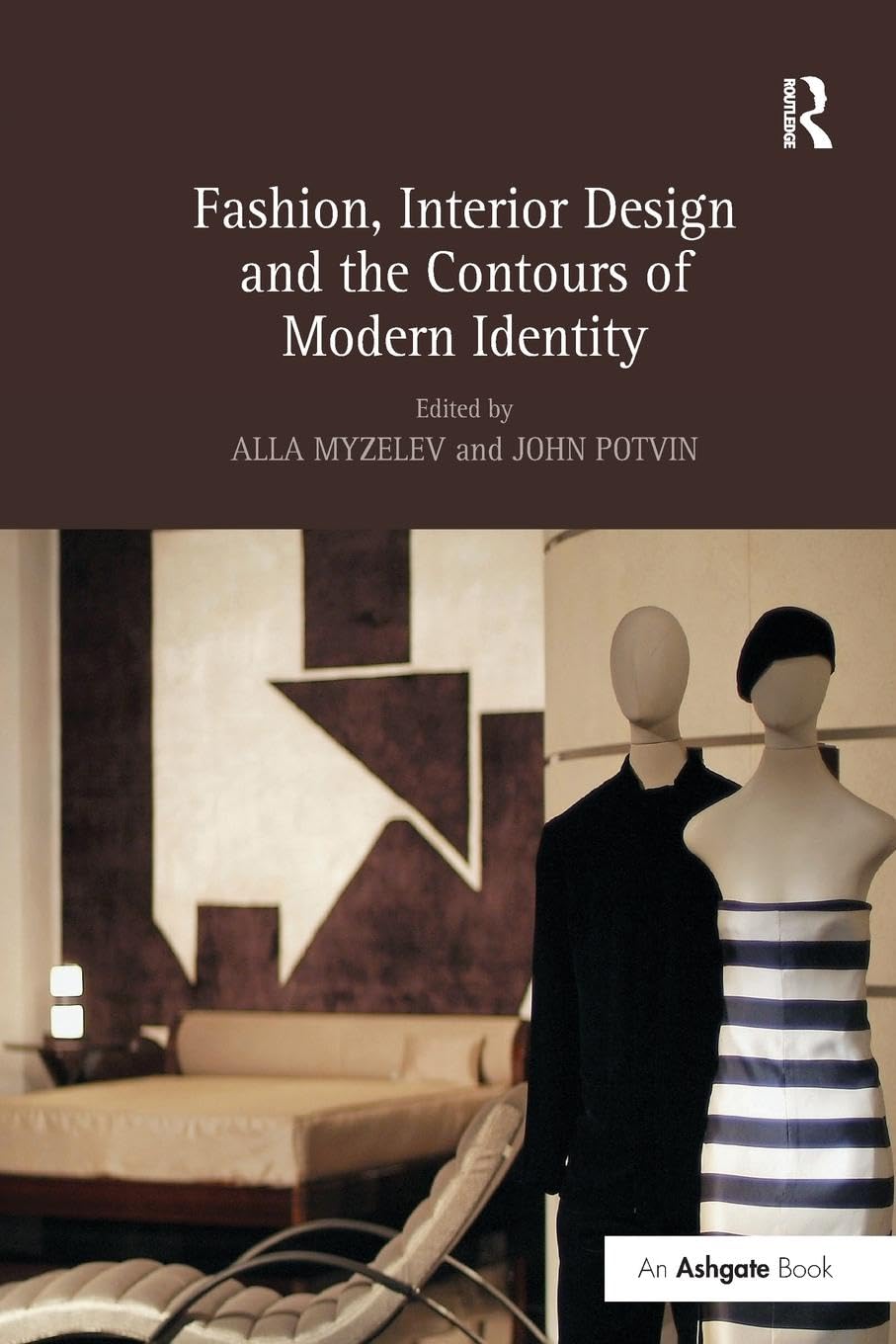 John Potvin Fashion, Interior Design And The Contours Of Modern Identity