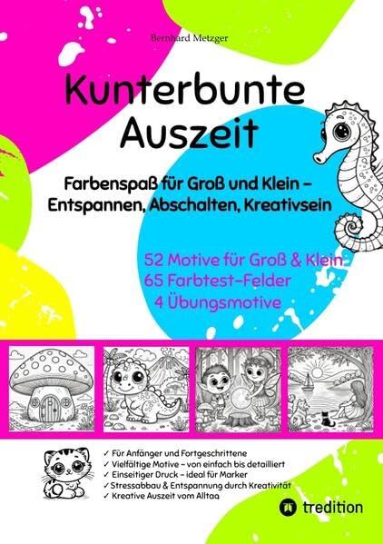 Kunterbunte Auszeit: Farbenspaß für Groß und Klein – Entspannen, Abschalten, Kreativsein