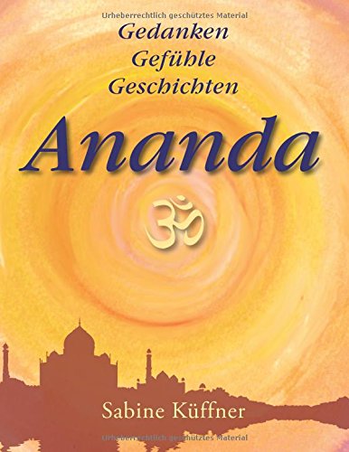 Ananda: Gedanken Gefühle Geschichten