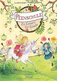 Die Feenschule. Ein Einhorn für Rosalie: Band 3