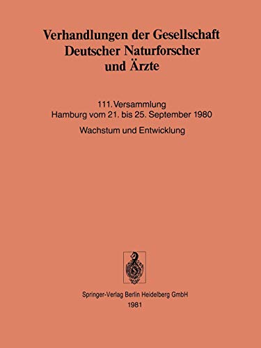 Verhandlungen der Gesellschaft Deutscher Naturforscher und Ärzte: 111. Versammlung Hamburg vom 21. bis 25. September 1980