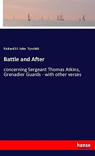 Battle and After: concerning Sergeant Thomas Atkins, Grenadier Guards - with other verses