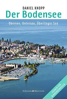 Der Bodensee: Obersee, Untersee, Überlinger See