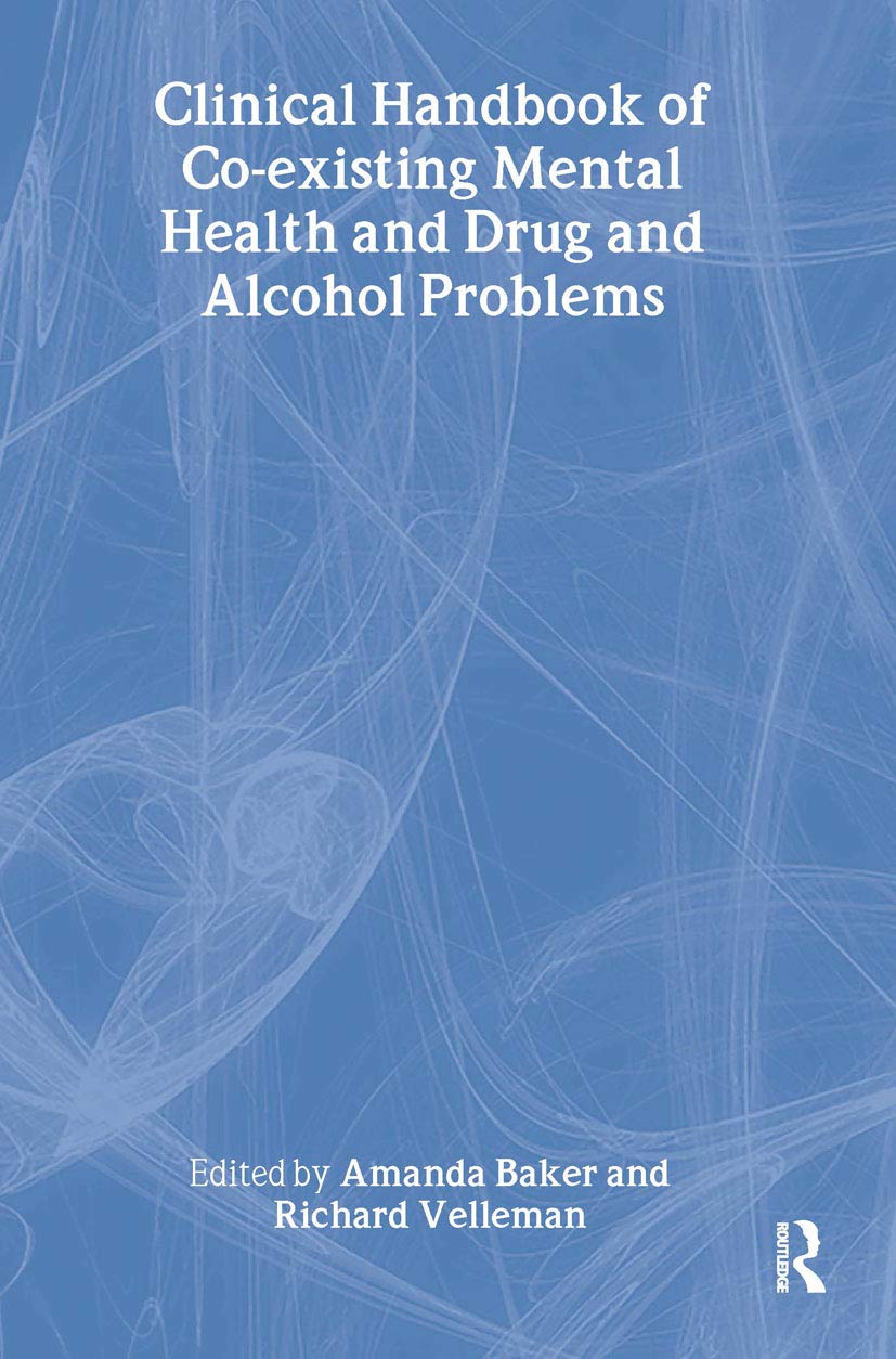Clinical Handbook of Co-existing Mental Health and Drug and Alcohol Problems