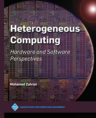Heterogeneous Computing: Hardware and Software Perspectives (Acm Books)