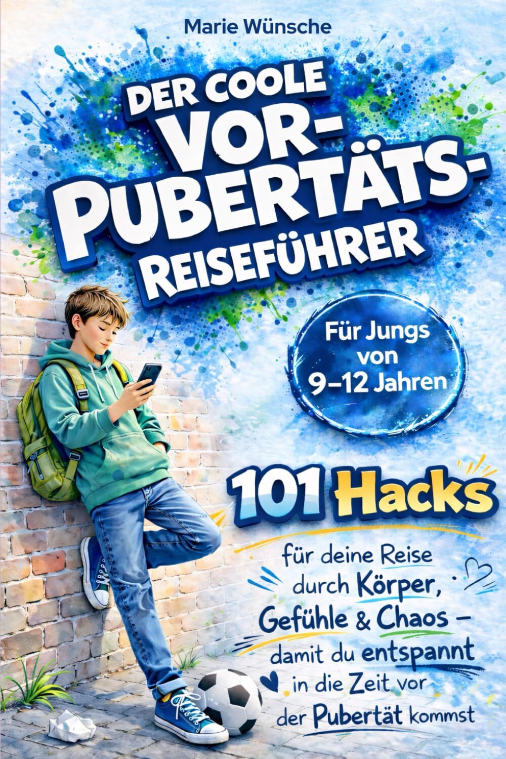 Der coole Vorpubertäts-Reiseführer für Jungs im Alter von 9-12 Jahren