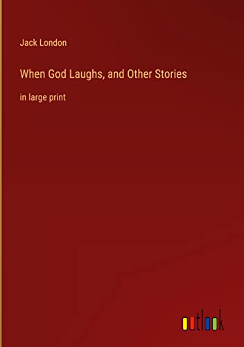 When God Laughs, and Other Stories: in large print