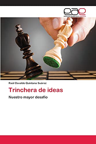 Trinchera de ideas: Nuestro mayor desafío