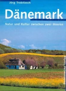 Dänemark. Natur und Kultur zwischen zwei Meeren.