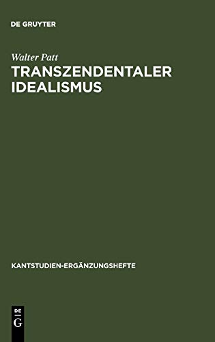Transzendentaler Idealismus: Kants Lehre von der Subjektivität der Anschauung in der Dissertation von 1770 und in der Kritik der reinen Vernunft (Kantstudien-Ergänzungshefte, 120, Band 120)