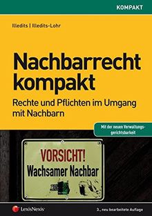 Nachbarrecht kompakt: Rechte und Pflichten im Umgang mit Nachbarn (Orac kompakt)