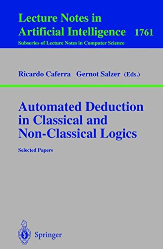 Automated Deduction in Classical and Non-Classical Logics: Selected Papers (Lecture Notes in Computer Science)