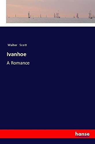 Ivanhoe: A Romance
