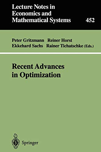 Recent Advances in Optimization: Proceedings of the 8th French-German Conference on Optimization Trier, July 21–26, 1996 (Lecture Notes in Economics and Mathematical Systems, 452, Band 452)