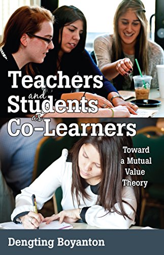 Teachers and Students as Co-Learners: Toward a Mutual Value Theory (Educational Psychology)